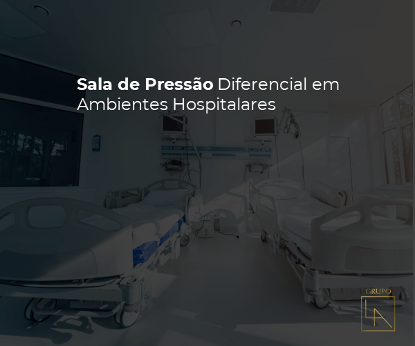 Salas de Pressão Diferencial em Ambientes Hospitalares